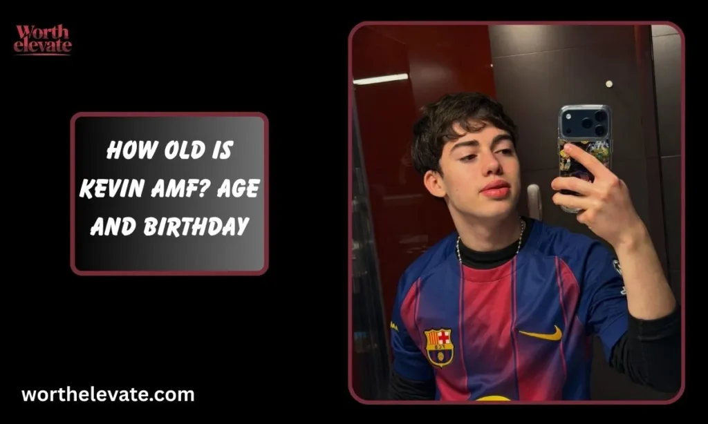 How-old-is-Kevin-AMF-Age-and-birthday