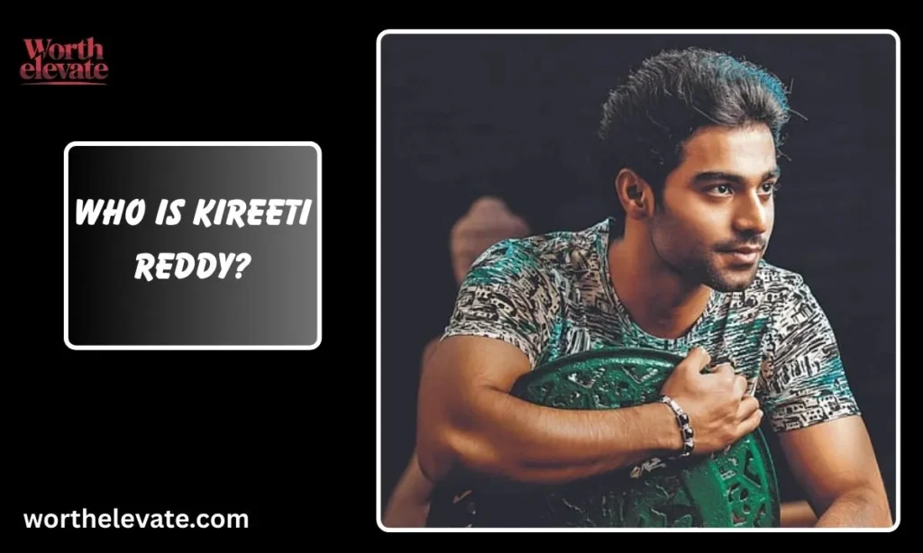 Who-is-Kireeti-Reddy