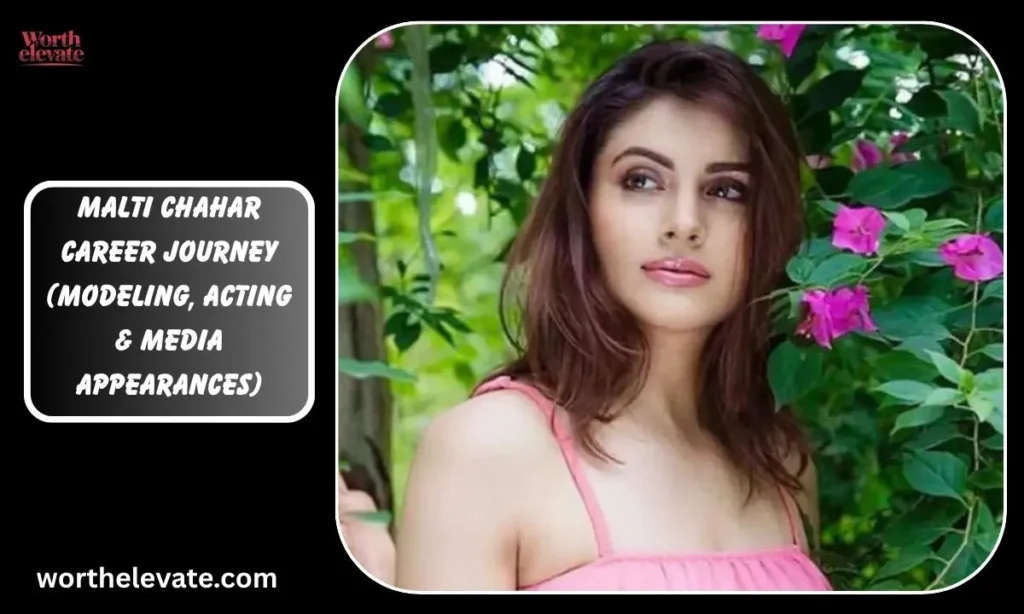 Malti-Chahar-Career-Journey-_Modeling_-Acting-_-Media-Appearances