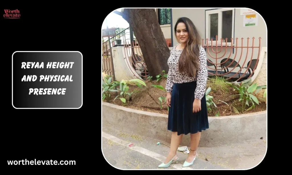 Reyaa-Height-and-Physical-Presence