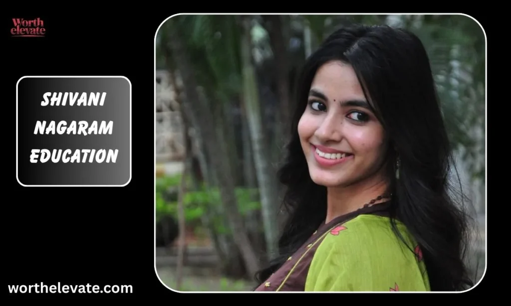 Shivani-Nagaram-Education