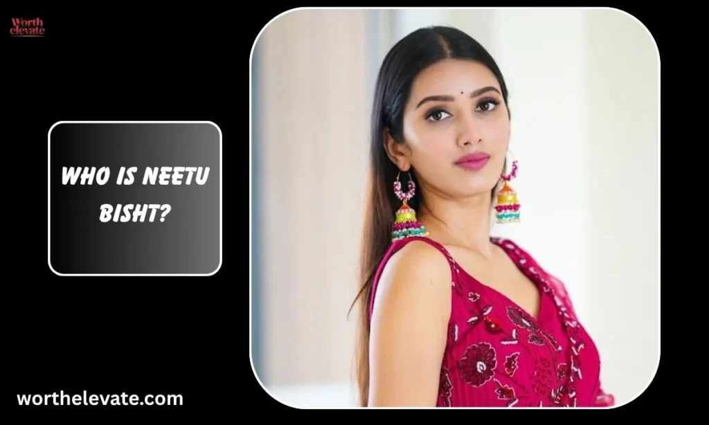 Who-is-Neetu-Bisht